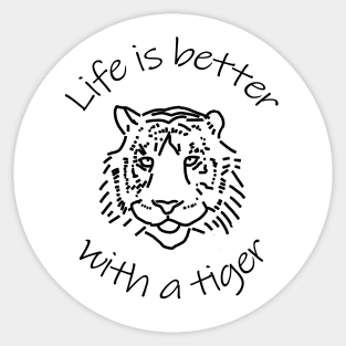 Animals Quote Disc Life is Better with a Tiger Sticker